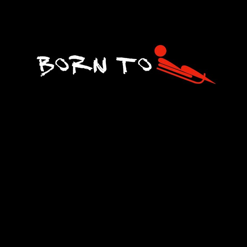 Born to Sledge (sledding, sledging)