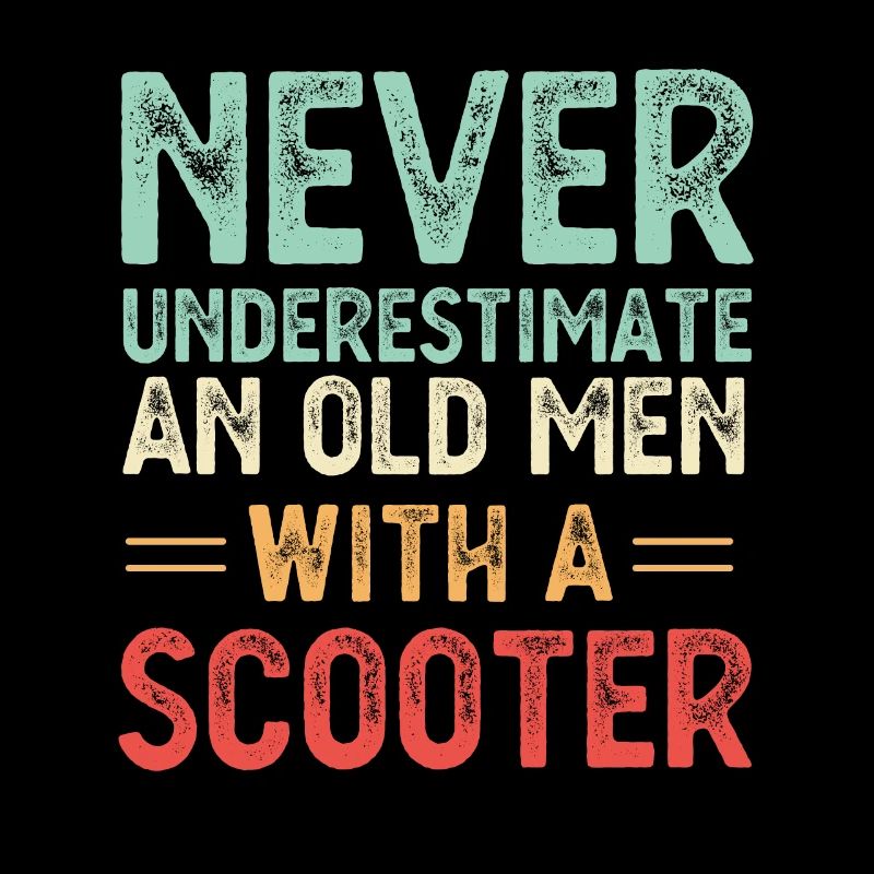 Never Underestimate An Old Man With A Scooter Gift