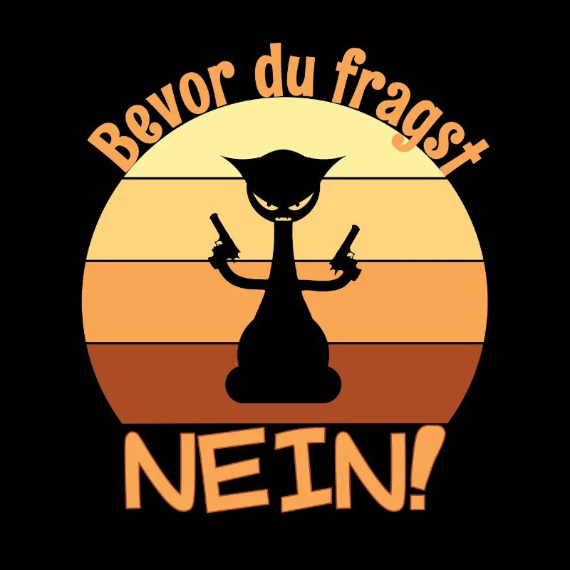 Bevor du fragst NEIN