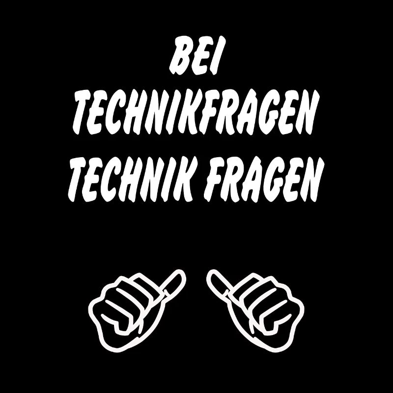 Techniker Spruch bei Technikfragen Technik fragen