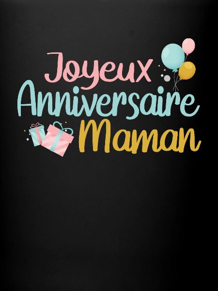 Joyeux anniversaire maman