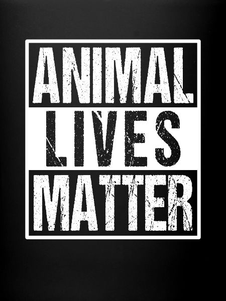 ANIMAL LIVES MATTER