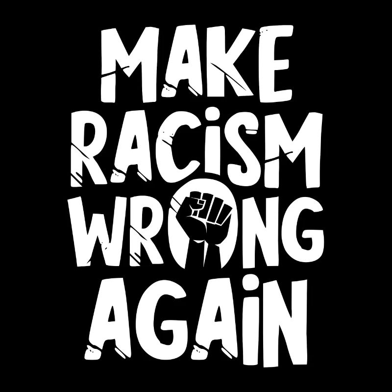 Make Racism wrong again