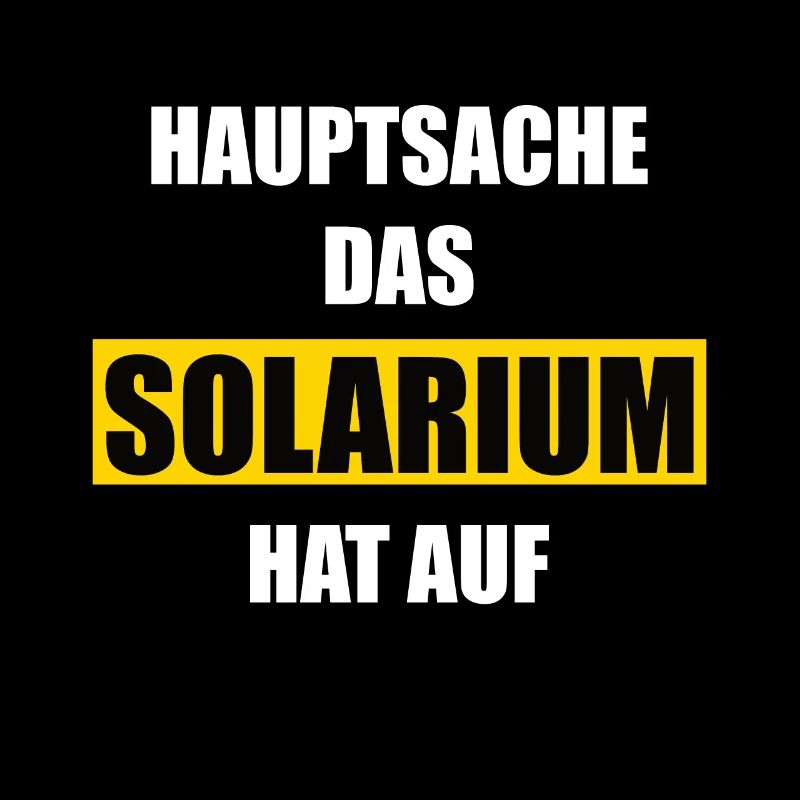 Solarium Sonnenanbeter lustiger Spruch Geschenk