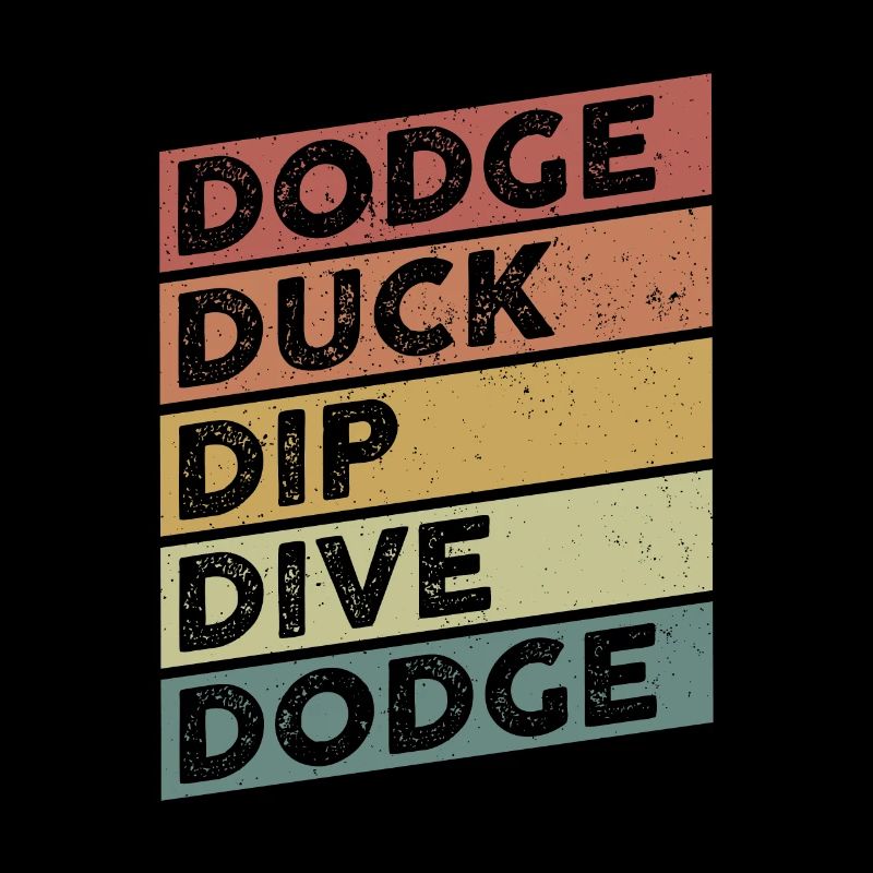 Dodge Duck Dip Dive Dodge Funny Dodgeball Design