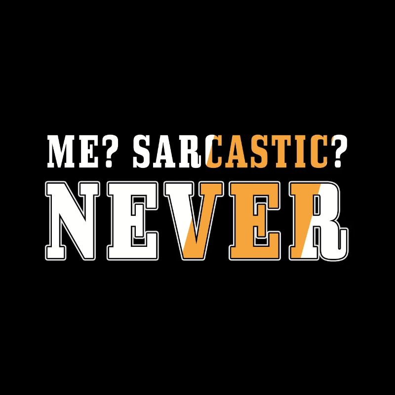 Sarcastic, sarcasm, humor,
