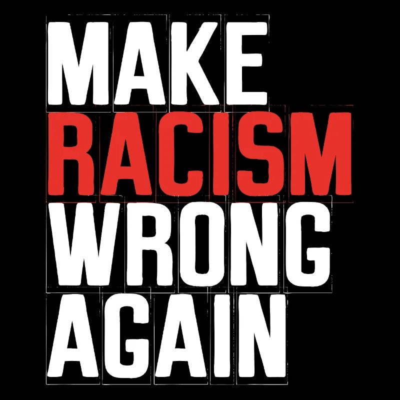 Make Racism Wrong Again