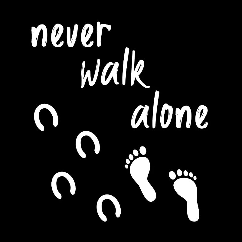 Never walk alone Pferd Reiten
