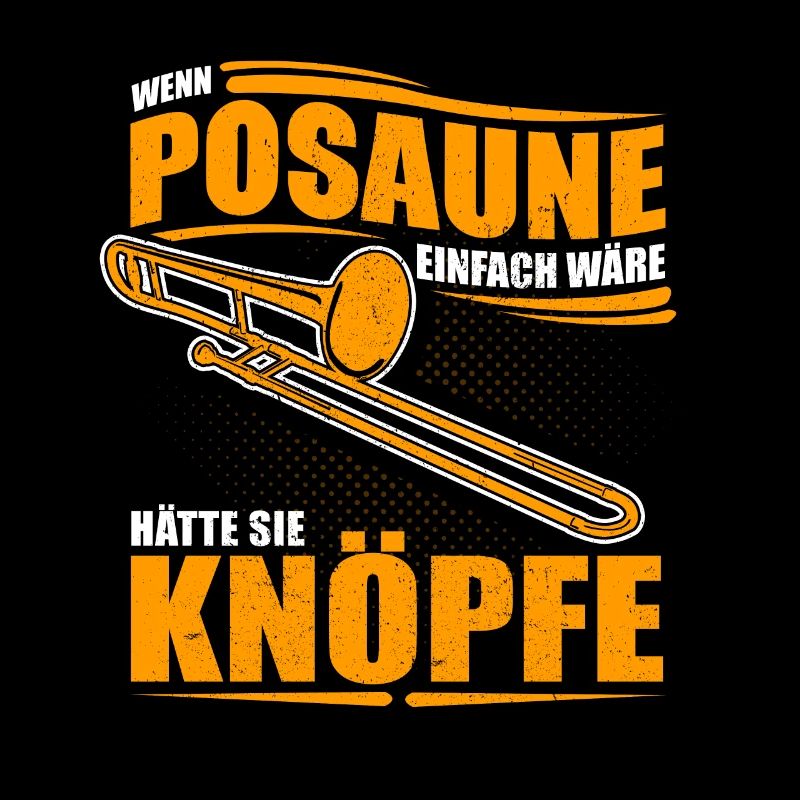 Wenn Posaune einfach wäre hätte sie Knöpfe