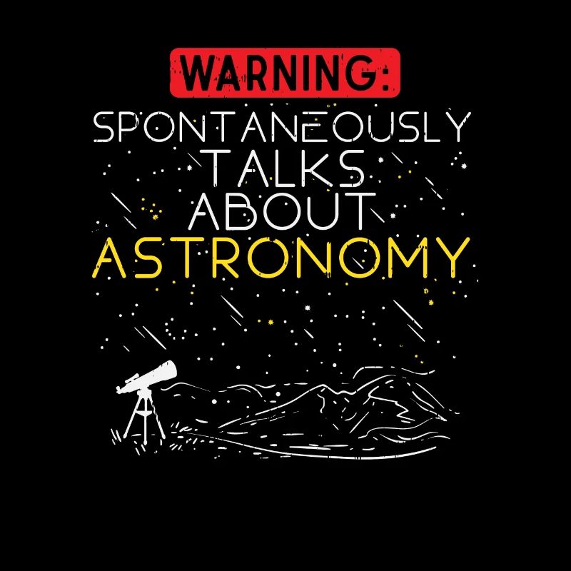 Astronomy Warning: Spontaneous Conversations About
