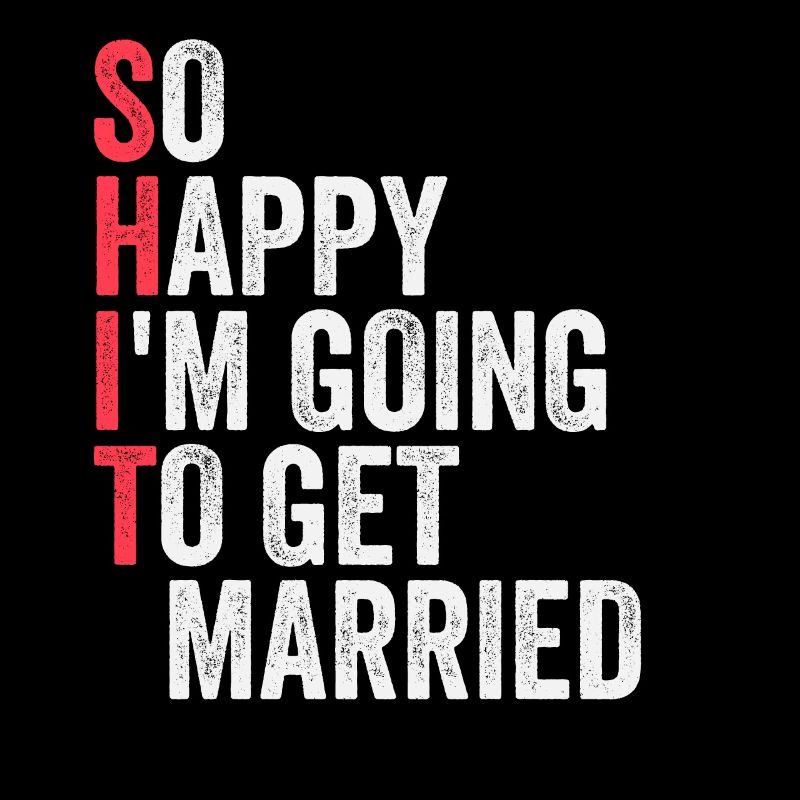 I'm going to get married soon - sarcasm funny