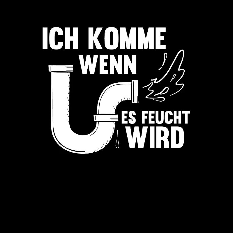 Klempner Ich Komme Wenns Feucht Wird Handwerker