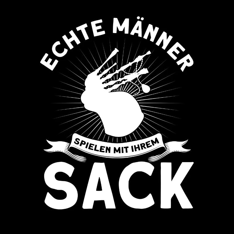 Echte Männer Dudelsack Schottland Sackpfeife Motiv