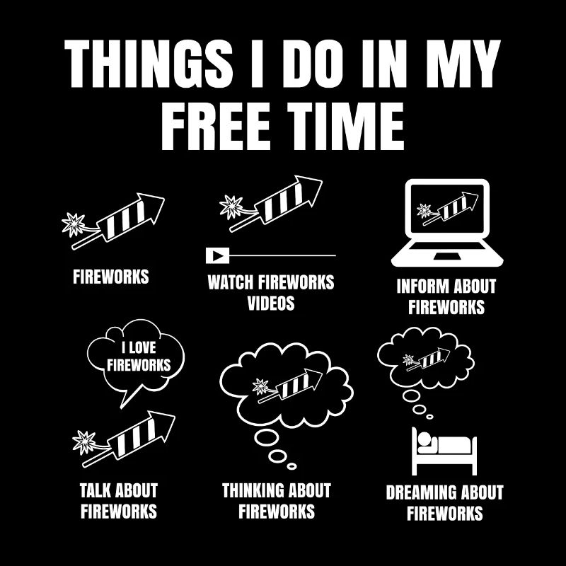 Les choses Que Je Dans Mon Temps Libre Fais des feux d’artifice