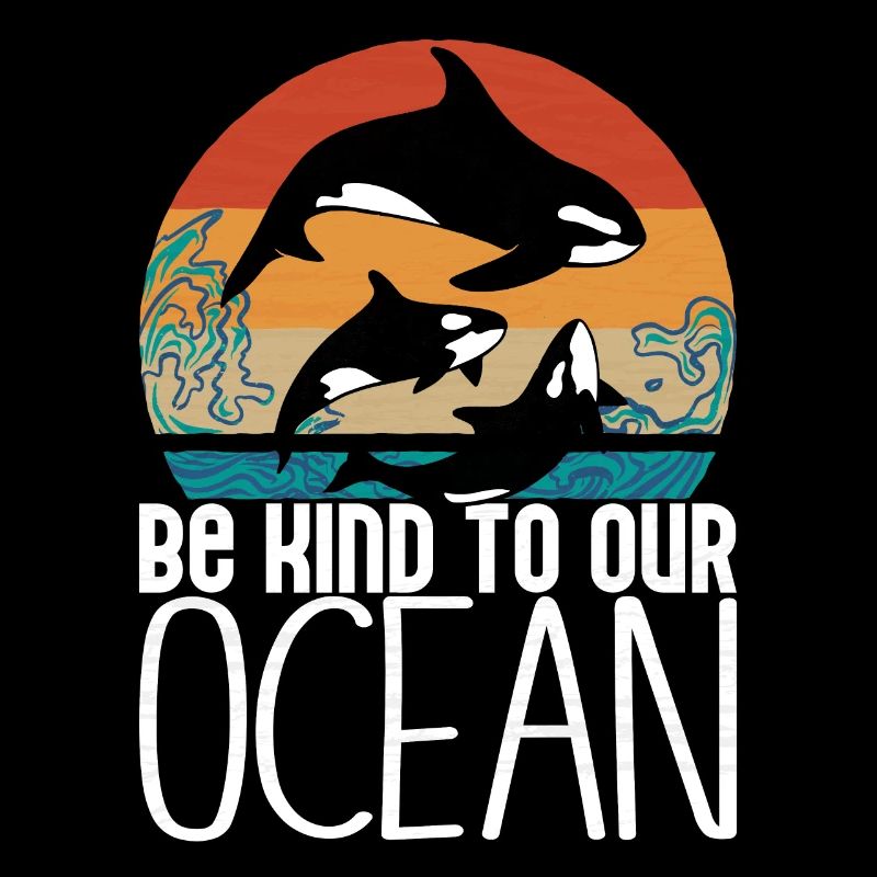 Orca Killerwal Schwertwal - Be kind to our ocean