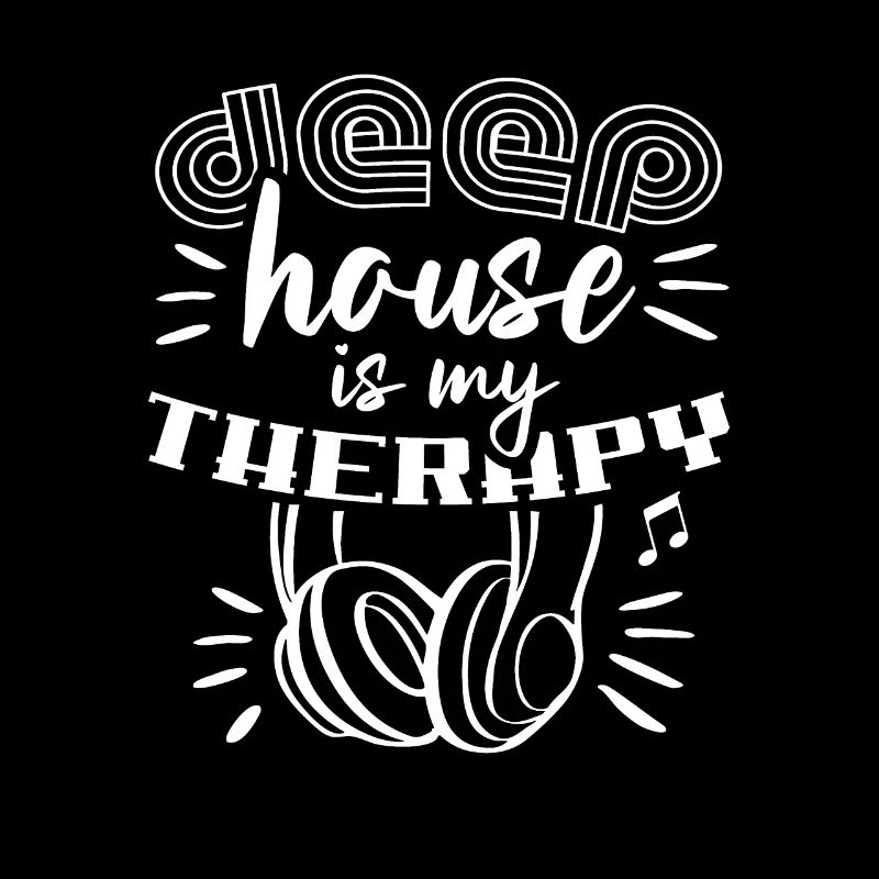 Deep House Is My Therapy DJ Techno Music