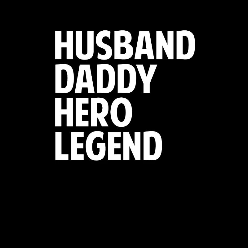 Husband Daddy Hero Legend
