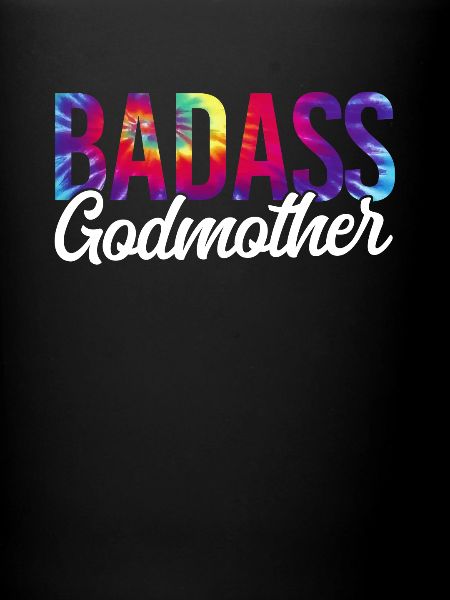 Badass Godmother Tie Dye