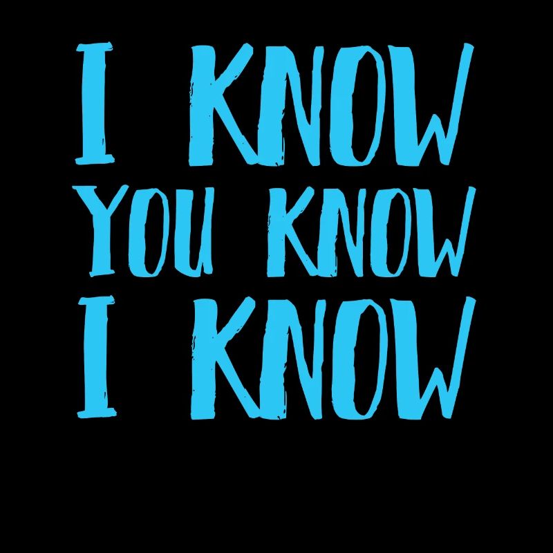 I Know You Know I Know