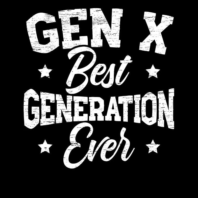 Gen X Best Generation Ever