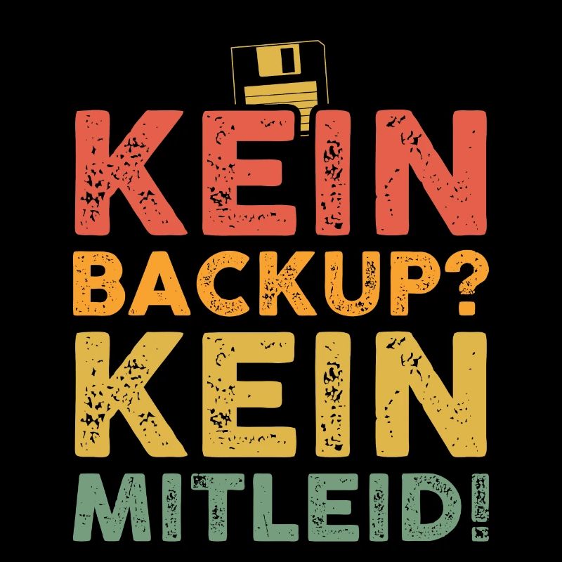 Kein Backup Kein Mitleid Programmierer