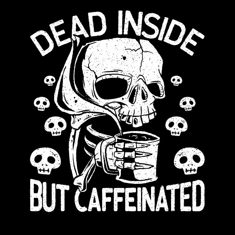 Dead Inside But Caffeinated Skeleton Drinks Coffee