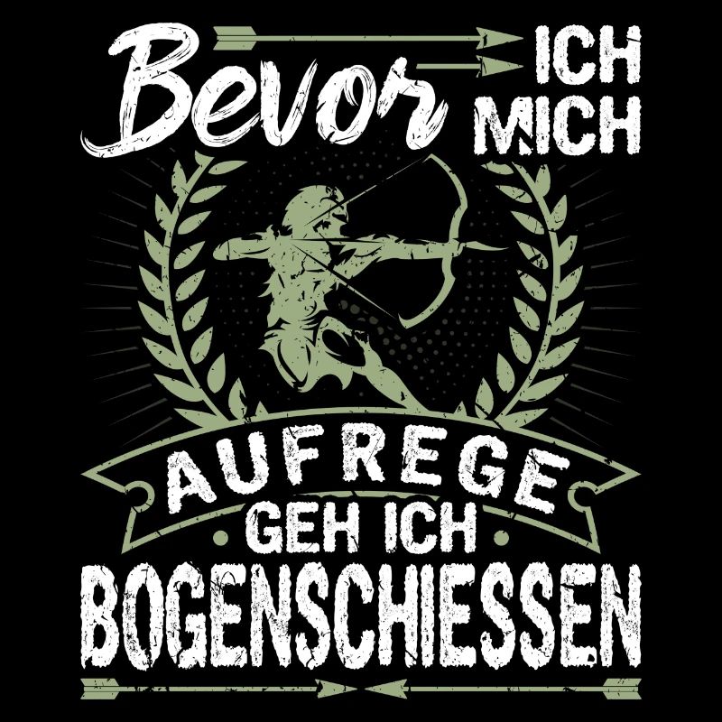 Bevor Ich Mich Aufrege Geh Ich Bogenschiessen