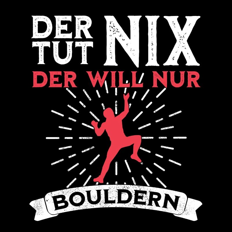 Der tut nix der will nur Bouldern lustiger Spruch