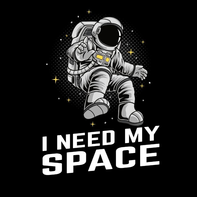 I Need My Space Astronaut Espace Espace Spatial