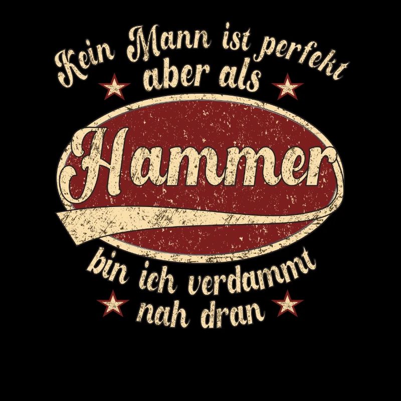 Hamm Retro der perfekte Hammer Mann Spruch