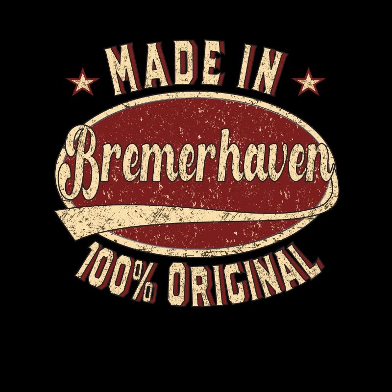 Made in Bremerhaven 100 % original Bremerhavener