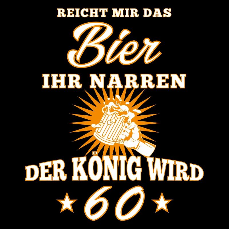 Reicht mir das Bier ihr Narren der König wird 60