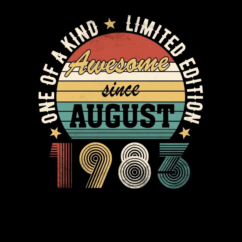 Awesome since August 1983 birthday