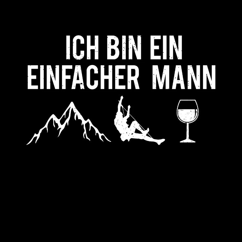 Ich Bin Ein Einfacher Mann Berge Kletterer Wein