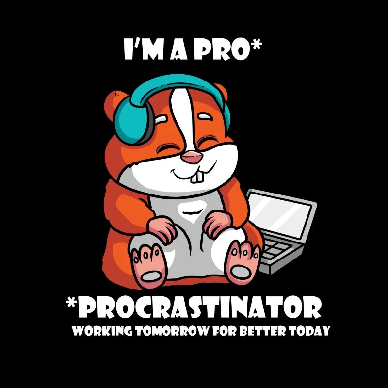 I au Procrastinator Hamster working tomorrow