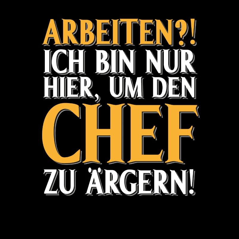 Lustiger Spruch Arbeit Büro Baustelle Chef ärgern