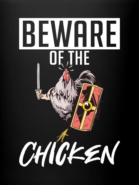 Beware of the Chicken