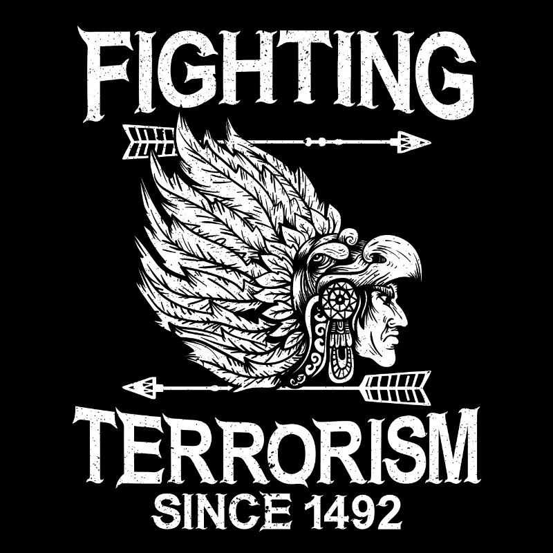 Terrorismusbekämpfung seit 1492 Indianer