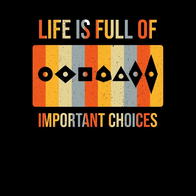 Life full of important Choices Indexable Inserts