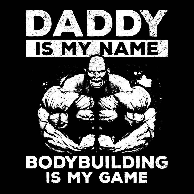 Fitness Daddy est mon nom La musculation est mon jeu
