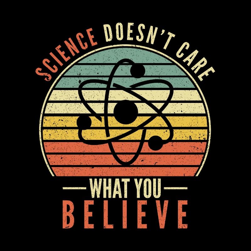 La science ne se soucie pas de ce que vous croyez Wissenschaft