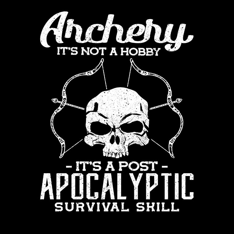 Archery Its not a Hobby Survival Skill Bow