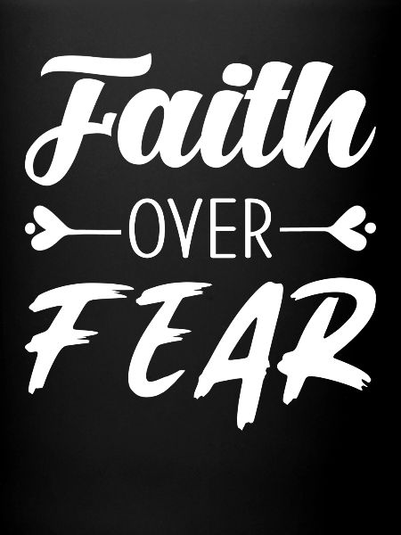 Faith over Fear