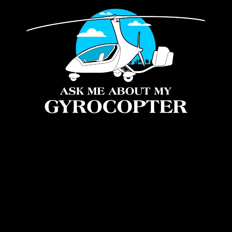 Ask Me About My Pilot Aviation Lover Gyrocopter
