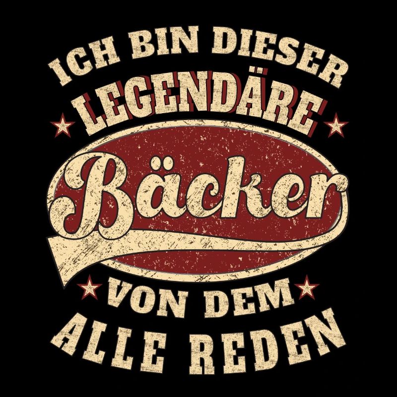 Bäcker Spruch ich bin dieser legendäre Bäcker