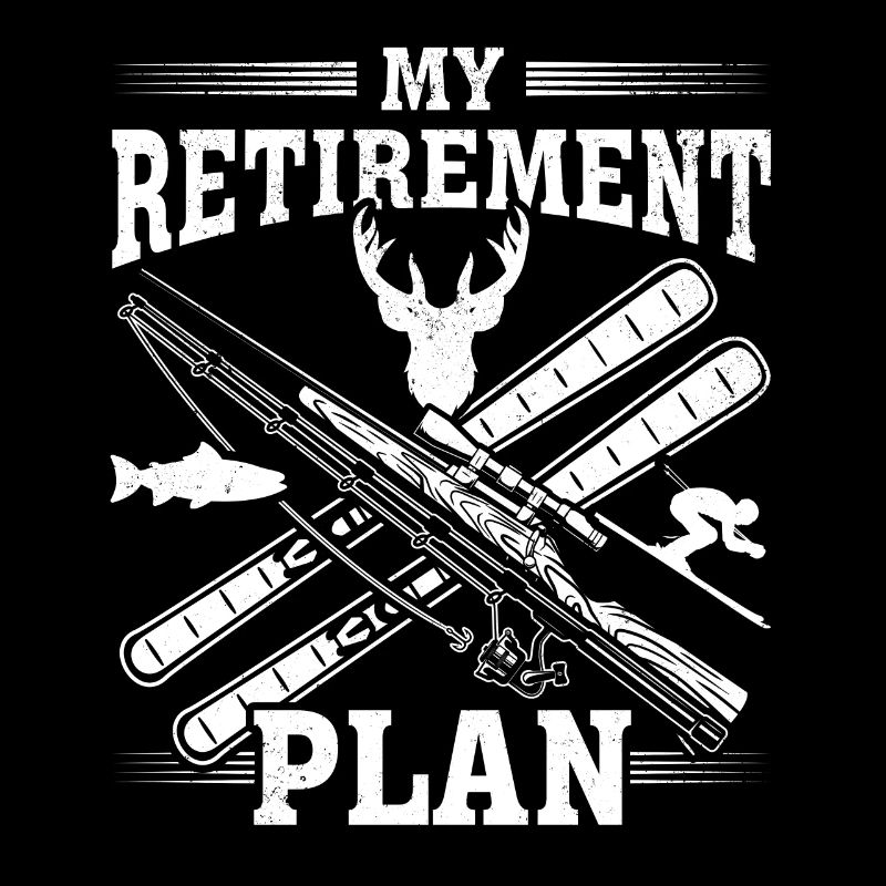 Skier Mon plan de retraite Skieur Chasseur Pêcheur