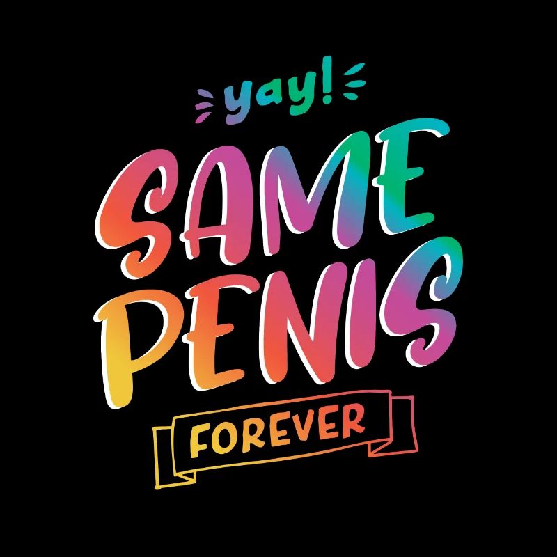 Même pénis pour toujours