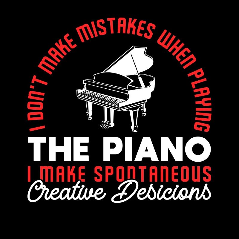 Pianist I DonT Make Mistakes When