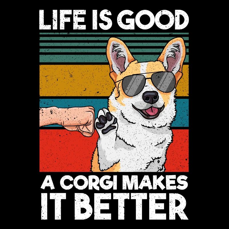 Life Is Good A Corgi Makes It Better Fist Bump