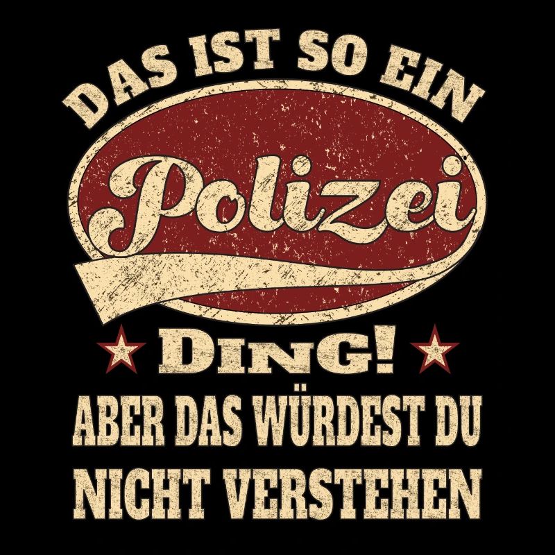 Polizei das ist so ein Polizei Ding